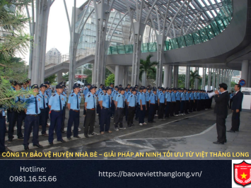 Bảng báo giá công ty bảo vệ huyện Nhà Bè – Giải pháp an ninh tối ưu từ Việt Thăng Long