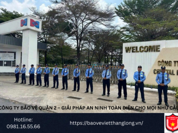 Bảng báo giá công ty bảo vệ quận 2 – Giải pháp an ninh toàn diện cho mọi nhu cầu
