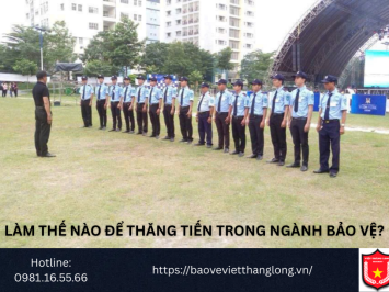 Làm thế nào để thăng tiến trong ngành bảo vệ?