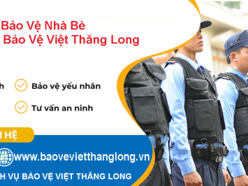 Dịch Vụ Bảo Vệ Nhà Bè - Công Ty Bảo Vệ Việt Thăng Long