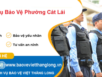 Dịch Vụ Bảo Vệ Phường Cát Lái