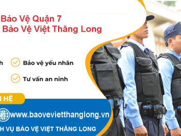 Dịch Vụ Bảo Vệ Quận 7 - Công Ty Bảo Vệ Việt Thăng Long