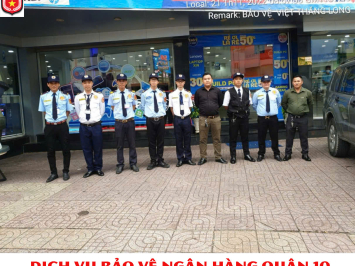 Dịch vụ bảo vệ ngân hàng quận 10